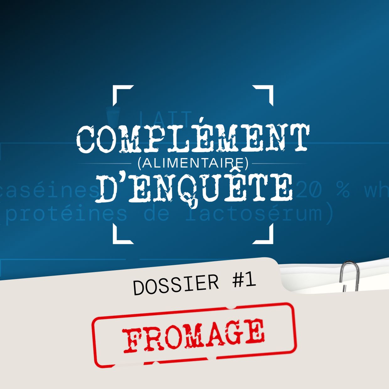 Complément (alimentaire) d'enquête #1 : le dossier "fromage"